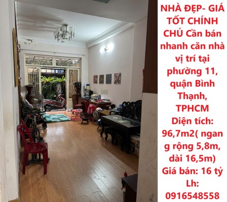 NHÀ ĐẸP- GIÁ TỐT CHÍNH CHỦ Cần bán nhanh căn nhà vị trí tại phường 11, quận Bình Thạnh, TPHCM