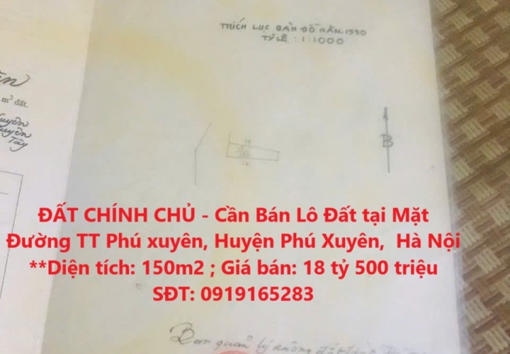 ĐẤT CHÍNH CHỦ - Cần Bán Lô Đất tại Mặt Đường TT Phú xuyên, Huyện Phú Xuyên,  Hà Nội