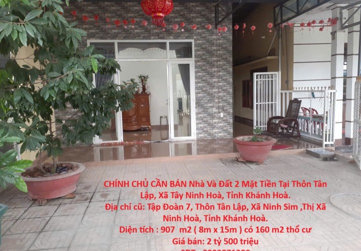 CHÍNH CHỦ CẦN BÁN Nhà Và Đất 2 Mặt Tiền Tại Thôn Tân Lập, Xã Tây Ninh Hoà, Tỉnh Khánh Hoà.