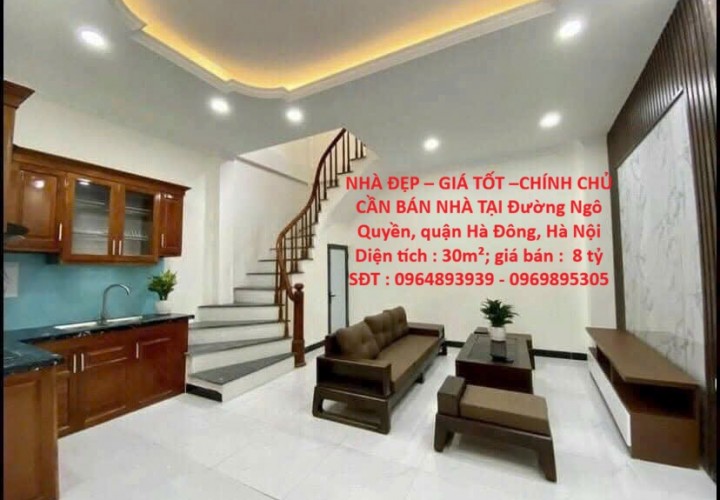 NHÀ ĐẸP – GIÁ TỐT –CHÍNH CHỦ CẦN BÁN NHÀ TẠI Đường Ngô Quyền, quận Hà Đông, Hà Nội