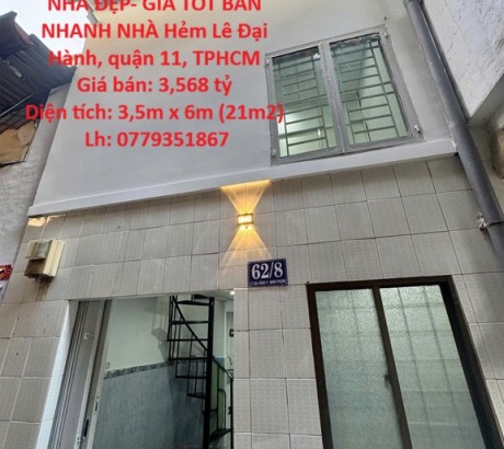 NHÀ ĐẸP- GIÁ TỐT BÁN NHANH NHÀ Hẻm Lê Đại Hành, quận 11, TPHCM