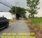 HOT HOT HOT - CẦN BÁN LÔ ĐẤT TẠI Đường 4B, Xã Đa Phước, Huyện Bình Chánh, TP.HCM