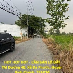 HOT HOT HOT - CẦN BÁN LÔ ĐẤT TẠI Đường 4B, Xã Đa Phước, Huyện Bình Chánh, TP.HCM