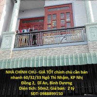 NHÀ CHÍNH CHỦ- GIÁ TỐT chính chủ cần bán nhanh Ngô Thì Nhậm, KP Nhị Đồng 2,  Dĩ An, BD