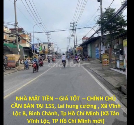 NHÀ MẶT TIỀN – GIÁ TỐT – CHÍNH CHỦ CẦN BÁN TẠI 155, Lai hung cường , Xã Vĩnh Lộc B, Bình Chánh