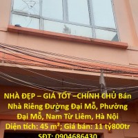 NHÀ ĐẸP – GIÁ TỐT –CHÍNH CHỦ Bán Nhà Riêng Đường Đại Mỗ, Phường Đại Mỗ, Nam Từ Liêm, Hà Nội