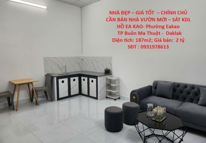 NHÀ ĐẸP – GIÁ TỐT  – CHÍNH CHỦ CẦN BÁN NHÀ VƯỜN MỚI – SÁT KDL HỒ EA KAO- Phường Eakao