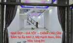 NHÀ ĐẸP – GIÁ TỐT  – CHÍNH CHỦ CẦN BÁN Tại Ấp Mới 2, Mỹ Hạnh Nam, Đức Hòa, Long An