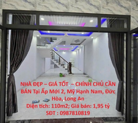 NHÀ ĐẸP – GIÁ TỐT – CHÍNH CHỦ CẦN BÁN Tại Ấp Mới 2, Mỹ Hạnh Nam, Đức Hòa, Long An