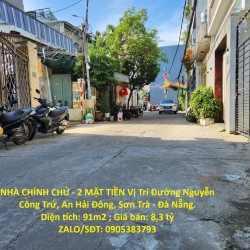 NHÀ CHÍNH CHỦ - 2 MẶT TIỀN Vị Trí Đường Nguyễn Công Trứ, An Hải Đông, Sơn Trà - Đà Nẵng.