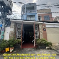 CHÍNH CHỦ CẦN BÁN NHÀ ĐẸP – VÀO Ở NGAY – GIÁ TỐT- Nhà 2 mặt tiền Đường 28, p. Long Bình, HCM