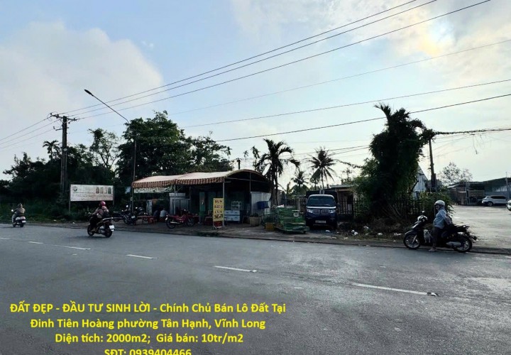 ĐẤT ĐẸP - ĐẦU TƯ SINH LỜI - Chính Chủ Bán Lô Đất Tại  Đinh Tiên Hoàng phường Tân Hạnh, Vĩnh Long