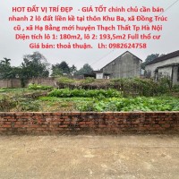 HOT ĐẤT VỊ TRÍ ĐẸP   - GIÁ TỐT chính chủ cần bán nhanh 2 lô đất liền kề tại huyện Thạch Thất, Tp Hà Nội