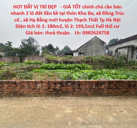 HOT ĐẤT VỊ TRÍ ĐẸP - GIÁ TỐT chính chủ cần bán nhanh 2 lô đất liền kề tại huyện Thạch Thất, Tp Hà Nội