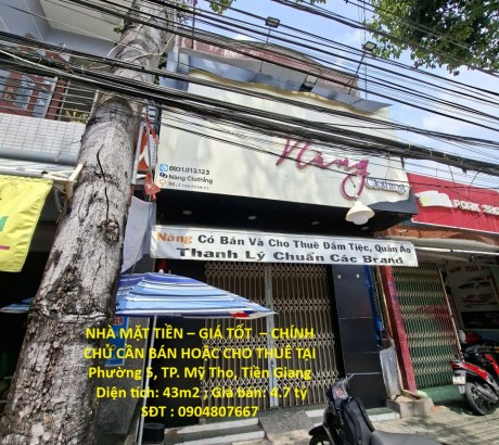 NHÀ MẶT TIỀN – GIÁ TỐT – CHÍNH CHỦ CẦN BÁN HOẶC CHO THUÊ TẠI Phường 5, TP. Mỹ Tho, Tiền Giang