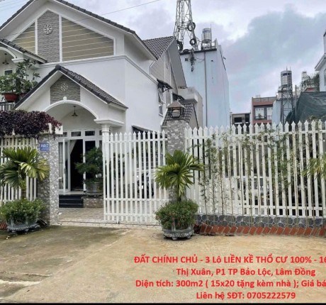 ĐẤT CHÍNH CHỦ - 3 Lô LIỀN KỀ THỔ CƯ 100% - 163/7 Bùi Thị Xuân, P1 TP Bảo Lộc, Lâm Đồng