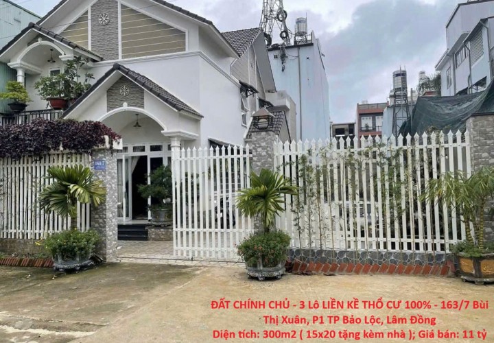 ĐẤT CHÍNH CHỦ - 3 Lô LIỀN KỀ THỔ CƯ 100% - 163/7 Bùi Thị Xuân, P1 TP Bảo Lộc, Lâm Đồng