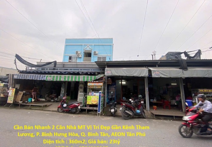 Cần Bán Nhanh 2 Căn Nhà MT Vị Trí Đẹp Gần Kênh Tham Lương, P. Bình Hưng Hòa, Q. Bình Tân, AEON Tân Phú