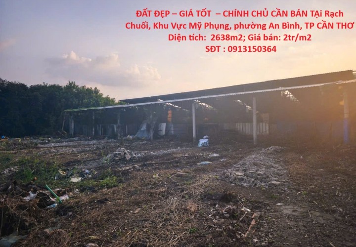 ĐẤT ĐẸP – GIÁ TỐT  – CHÍNH CHỦ CẦN BÁN TẠi Rạch Chuối, Khu Vực Mỹ Phụng, phường An Bình, TP CẦN THƠ