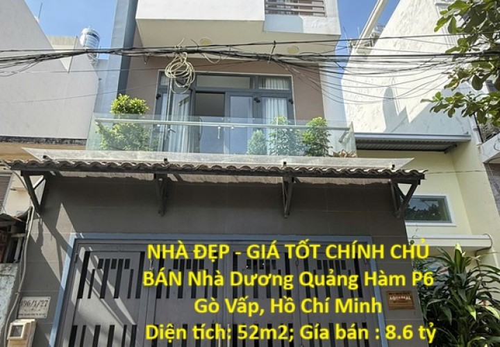 NHÀ ĐẸP - GIÁ TỐT CHÍNH CHỦ BÁN Nhà Dương Quảng Hàm P6 Gò Vấp, Hồ Chí Minh