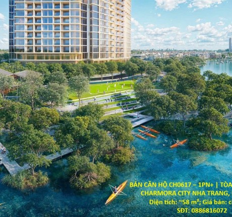 BÁN CĂN HỘ CH0617 – 1PN+ | TÒA THE CHARM – CHARMORA CITY NHA TRANG, Khánh Hoà