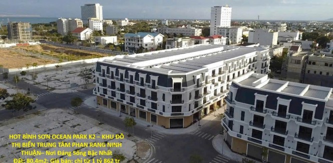 HOT BÌNH SƠN OCEAN PARK K2 – KHU ĐÔ THỊ BIỂN TRUNG TÂM PHAN RANG NINH THUẬN– Nơi Đang Sống Bậc Nhất