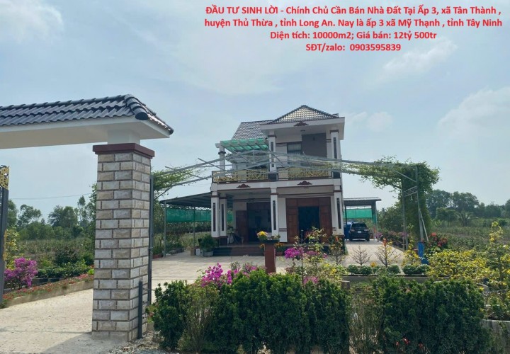 ĐẦU TƯ SINH LỜI - Chính Chủ Cần Bán Nhà Đất Tại Ấp 3, xã Tân Thành , huyện Thủ Thừa , tỉnh Long An