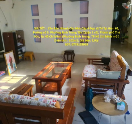 GIÁ TỐT - Cần Bán Nhanh Căn Nhà Cấp 4 Đẹp Vị Trí Tại Thành phố Thủ Đức, Tp Hồ Chí Minh