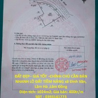 ĐẤT ĐẸP– GIÁ TỐT –CHÍNH CHỦ CẦN BÁN NHANH LÔ ĐẤT TIỀM NĂNG xã Đinh Văn Lâm Hà ,Lâm Đồng