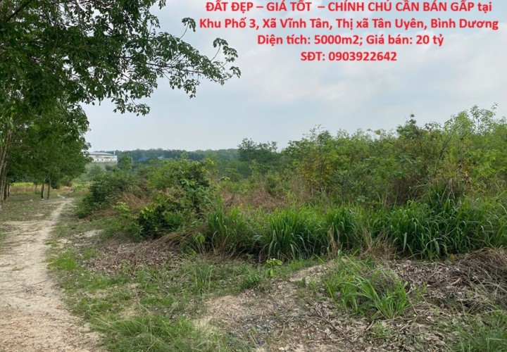 ĐẤT ĐẸP – GIÁ TỐT  – CHÍNH CHỦ CẦN BÁN GẤP tại Xã Vĩnh Tân, Thị xã Tân Uyên, Bình Dương
