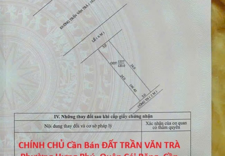 CHÍNH CHỦ Cần Bán ĐẤT TRẦN VĂN TRÀ Phường Hưng Phú, Quận Cái Răng, Cần Thơ - THỔ CƯ 100%
