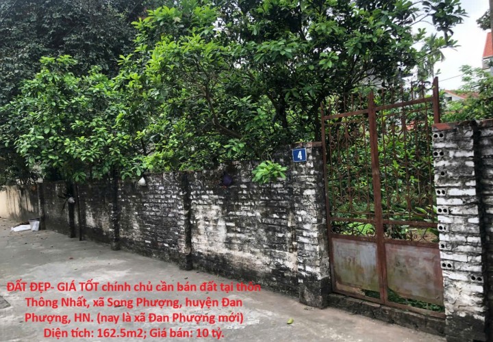 ĐẤT ĐẸP- GIÁ TỐT chính chủ cần bán đất tại thôn Thông Nhất, xã Song Phượng, huyện Đan Phượng, HN