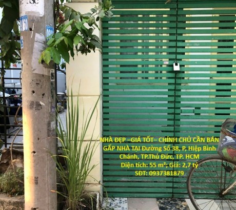 NHÀ ĐẸP –GIÁ TỐT– CHÍNH CHỦ CẦN BÁN GẤP NHÀ TẠI Đường Số 38, P, Hiệp Bình Chánh, TP.Thủ Đức, TP. HCM
