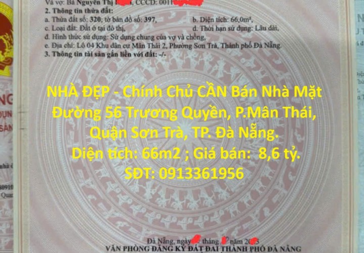 NHÀ ĐẸP - Chính Chủ CẦN Bán Nhà Mặt Đường 56 Trương Quyền, P.Mân Thái, Quận Sơn Trà, TP. Đà Nẵng.