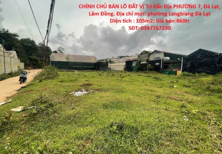 CHÍNH CHỦ BÁN LÔ ĐẤT Vị Trí Đắc Địa PHƯỜNG 7, Đà Lạt, Lâm Đồng
