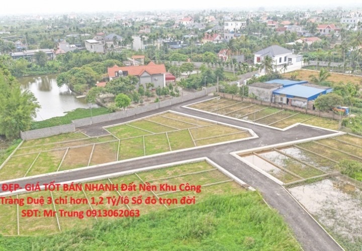 HOT ĐẤT ĐẸP- GIÁ TỐT BÁN NHANH Đất Nền Khu Công Nghiệp Tràng Duệ 3 chỉ hơn 1,2 Tỷ/lô Sổ đỏ trọn đời