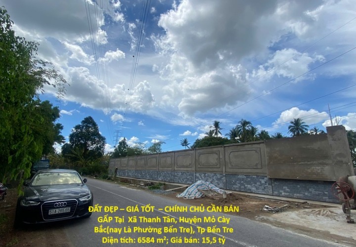 ĐẤT ĐẸP – GIÁ TỐT  – CHÍNH CHỦ CẦN BÁN GẤP Tại  Xã Thanh Tân, Huyện Mỏ Cày Bắc(nay Là Phường Bến Tre), Tp Bến Tre
