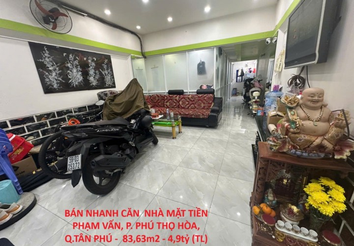 BÁN NHANH CĂN  NHÀ MẶT TIỀN PHẠM VẤN, P. PHÚ THỌ HÒA, Q.TÂN PHÚ -  83,63m2 - 4,9tỷ (TL) - Xe Hơi Đậu Cửa