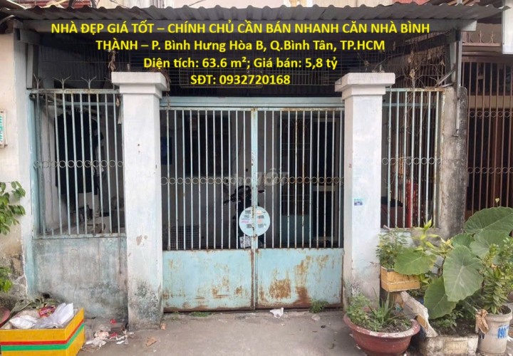 NHÀ ĐẸP GIÁ TỐT – CHÍNH CHỦ CẦN BÁN NHANH CĂN NHÀ BÌNH THÀNH – P. Bình Hưng Hòa B, Q.Bình Tân, TP.HCM