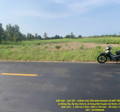ĐẤT ĐẸP - GIÁ TỐT - CHÍNH CHỦ CẦN BÁN NHANH LÔ ĐẤT TIỀM NĂNG Trục Lộ Đông Tây, xã Hưng Mỹ, Cà Mau.
