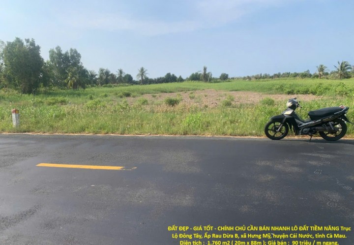 ĐẤT ĐẸP - GIÁ TỐT - CHÍNH CHỦ CẦN BÁN NHANH LÔ ĐẤT TIỀM NĂNG Trục Lộ Đông Tây, xã Hưng Mỹ, Cà Mau.