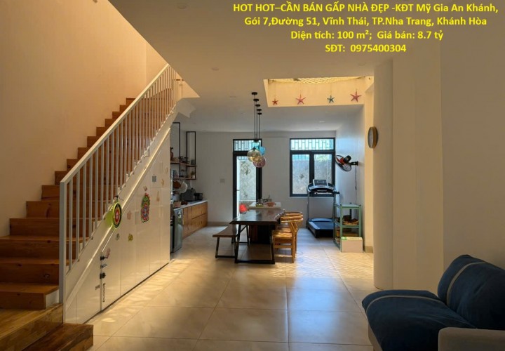 HOT HOT–CẦN BÁN GẤP NHÀ ĐẸP -KĐT Mỹ Gia An Khánh, Gói 7,Đường 51, Vĩnh Thái, TP.Nha Trang, Khánh Hòa