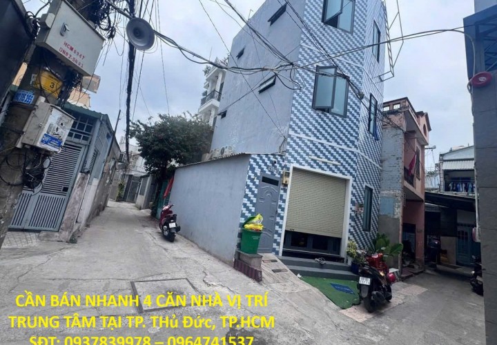 NHÀ ĐẸP - GIÁ ĐẦU TƯ – CẦN BÁN NHANH 4 CĂN NHÀ VỊ TRÍ TRUNG TÂM TẠI TP. THủ Đức, TP.HCM