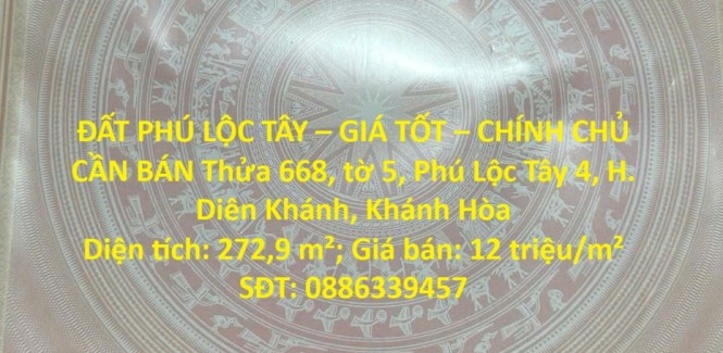 ĐẤT PHÚ LỘC TÂY – GIÁ TỐT – CHÍNH CHỦ CẦN BÁN Thửa 668, tờ 5, Phú Lộc Tây 4, H. Diên Khánh, Khánh Hòa