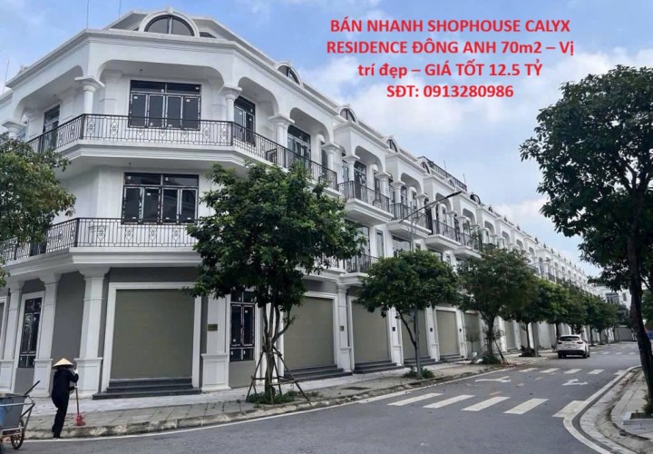 BÁN NHANH SHOPHOUSE CALYX RESIDENCE ĐÔNG ANH 70m2 – Vị trí đẹp – GIÁ TỐT 12.5 TỶ