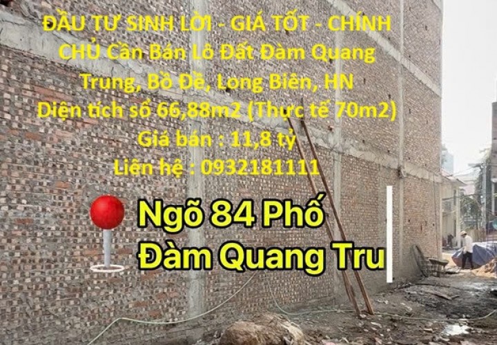 ĐẦU TƯ SINH LỜI - GIÁ TỐT - CHÍNH CHỦ Cần Bán Lô Đất Đàm Quang Trung, Bồ Đề, Long Biên, HN
