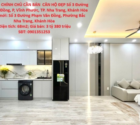 HOT HOT – CHÍNH CHỦ CẦN BÁN CĂN HỘ ĐẸP Số 3 Đường Phạm Văn Đồng, P, Vĩnh Phước, TP. Nha Trang, Khánh Hòa
