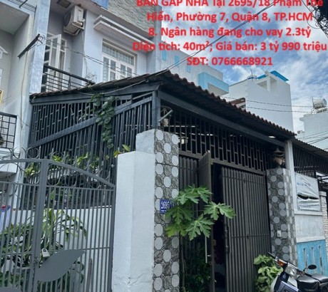 NHÀ ĐẸP – GIÁ TỐT – CHÍNH CHỦ CẦN BÁN GẤP NHÀ Tại Phường 7, Quận 8. Ngân hàng đang cho vay 2.3tỷ