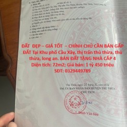 ĐẤT  ĐẸP – GIÁ TỐT  – CHÍNH CHỦ CẦN BÁN GẤP ĐẤT Tại Khu phố Cầu Xây, thị trấn thủ thừa, thủ thừa, long an