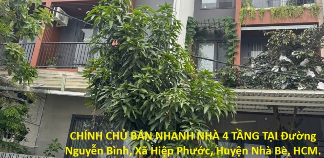 CHÍNH CHỦ BÁN NHANH NHÀ 4 TẦNG TẠI Đường Nguyễn Bình, Xã Hiệp Phước, Huyện Nhà Bè, HCM
